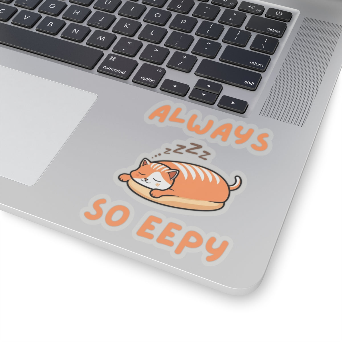 4x4 transparent cute always so eepy loaf cat sticker with orange eepy cat design on a laptop