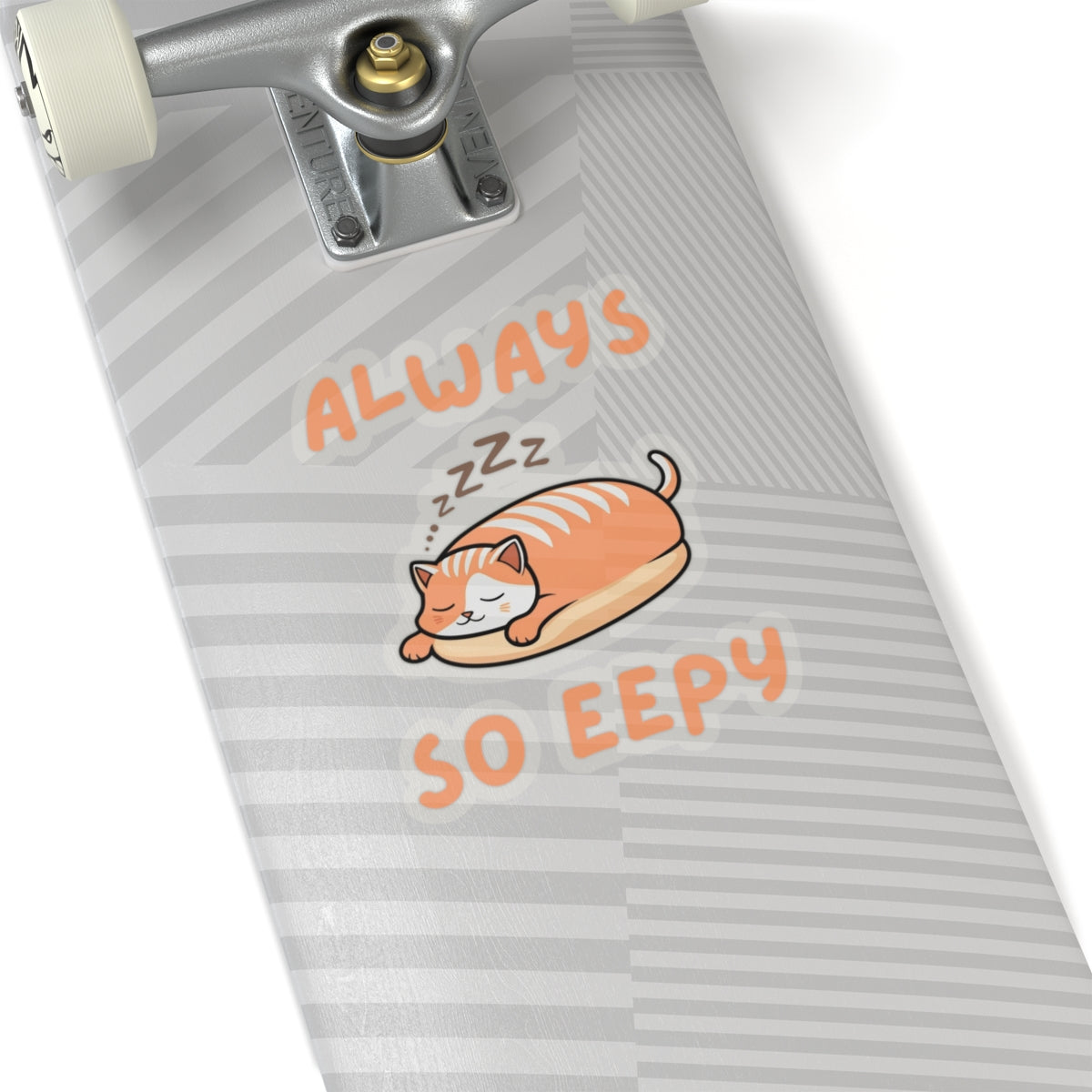 6x6 transparent cute always so eepy loaf cat sticker with orange eepy cat design on a skateboard deck