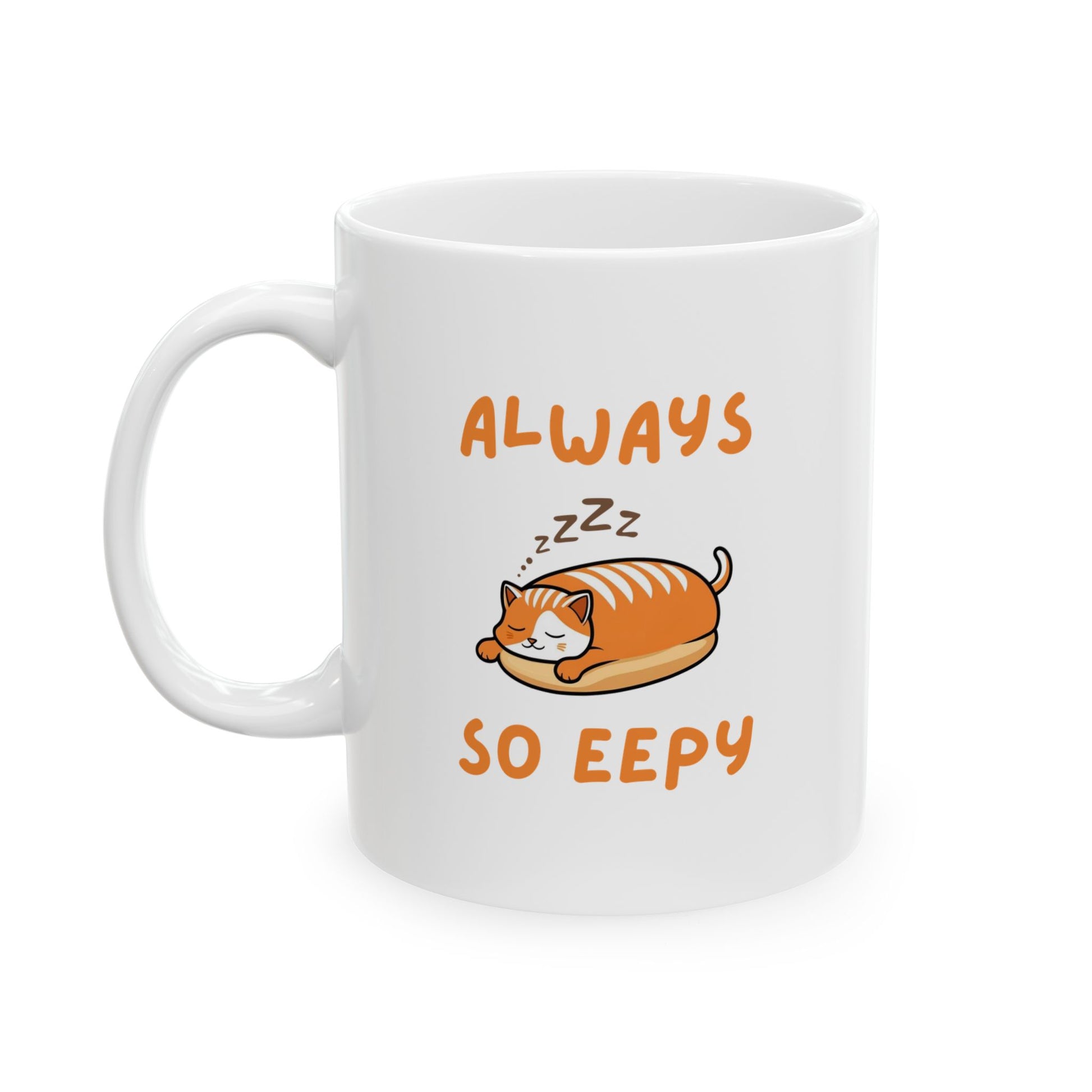 Handle on the left view of Loaf Core Always So Eepy cat mug with eepy cat design