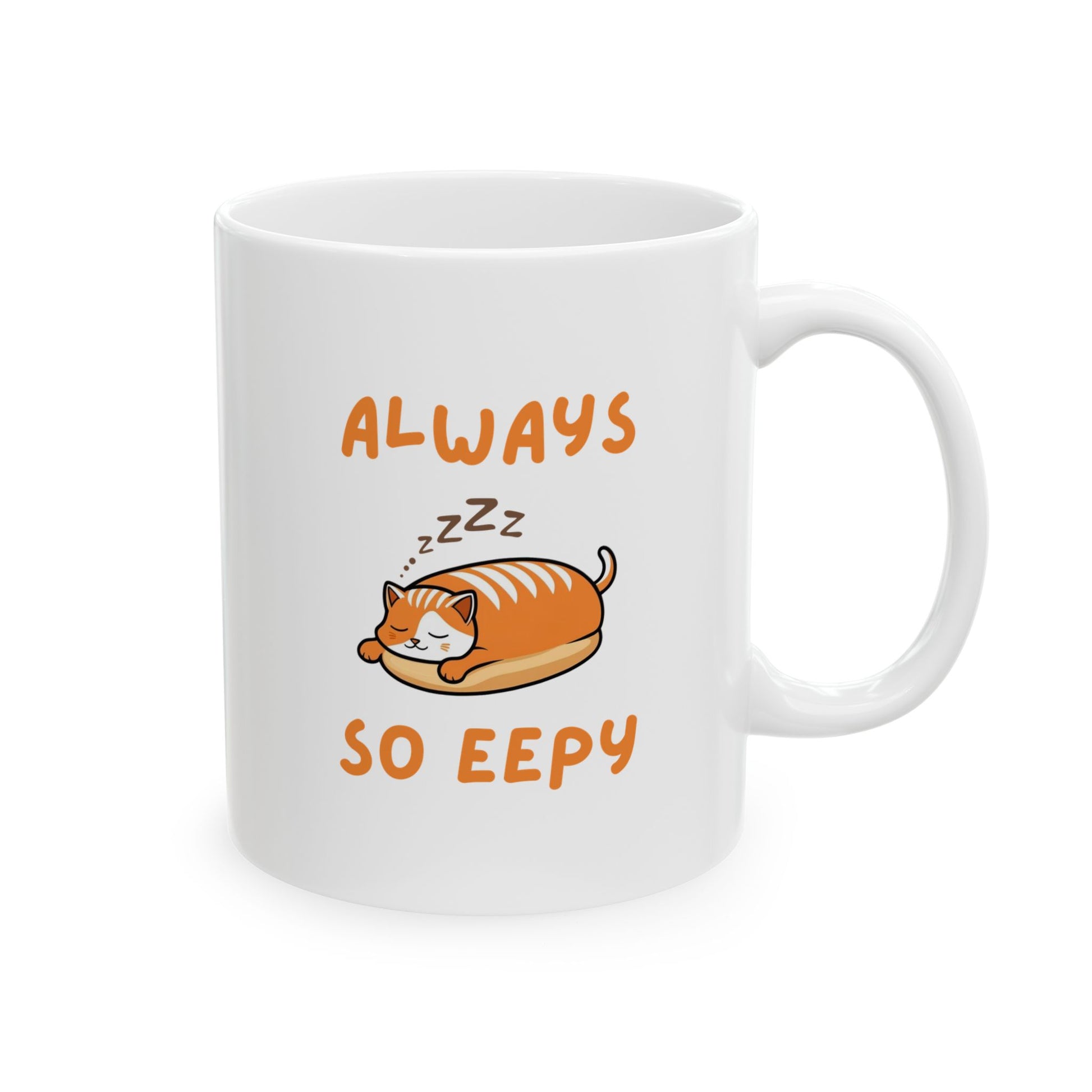 Handle on the right view of Loaf Core Always So Eepy cat mug with eepy cat design