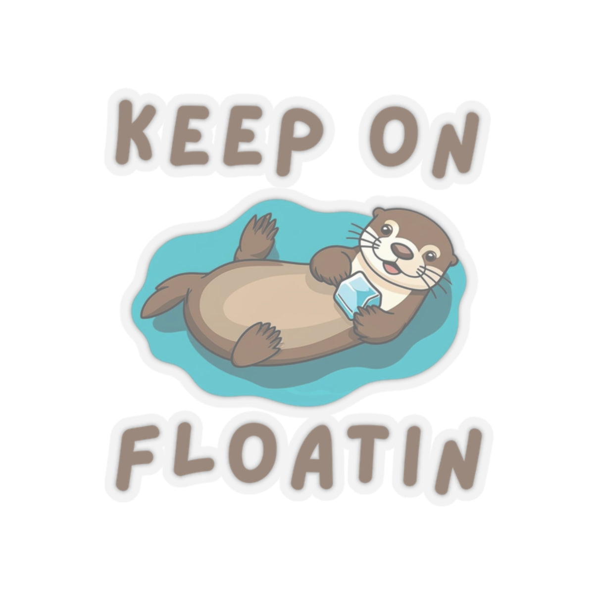 Transparent Otter Core Keep On Floatin sea otter sticker – cute vinyl animal sticker