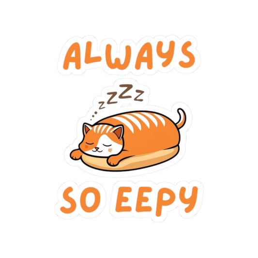 Cute loaf core always so eepy white cat sticker